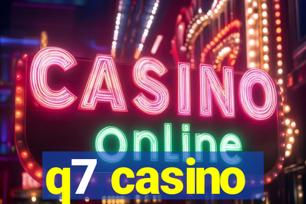 q7 casino