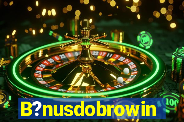 B?nusdobrowin