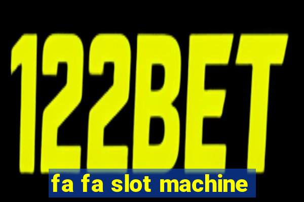 fa fa slot machine