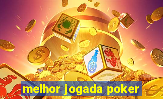 melhor jogada poker