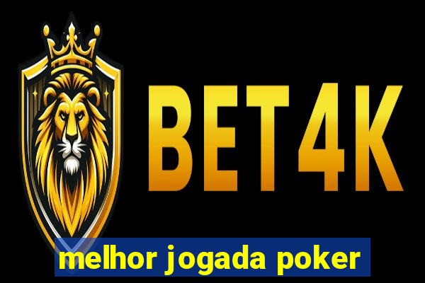 melhor jogada poker