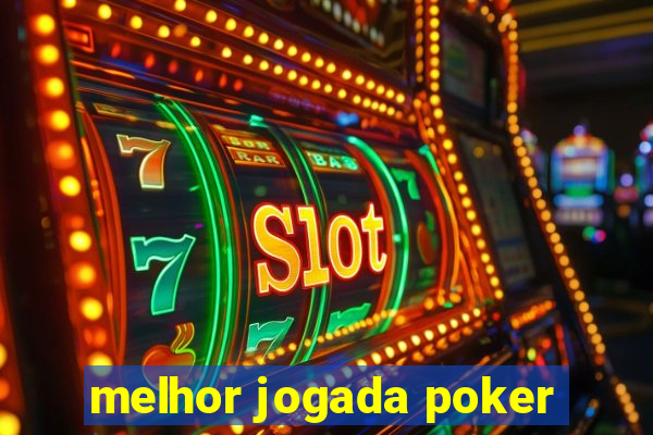 melhor jogada poker