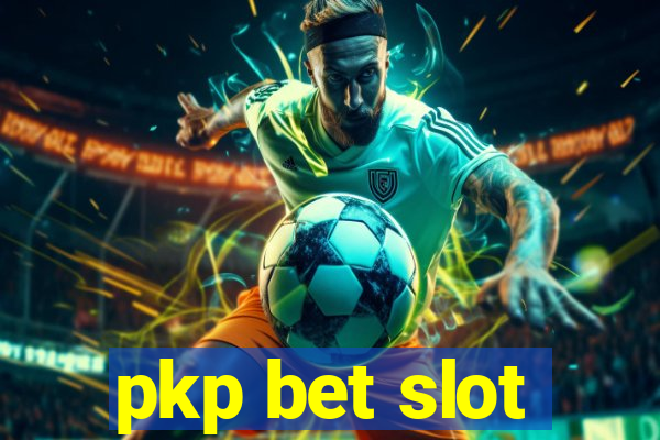 pkp bet slot