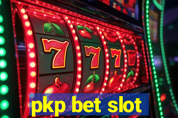 pkp bet slot