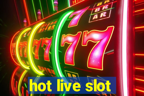 hot live slot