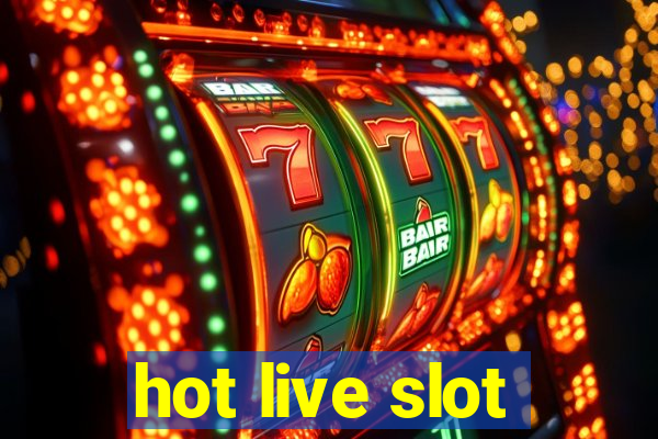 hot live slot