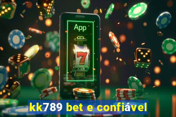 kk789 bet e confiável