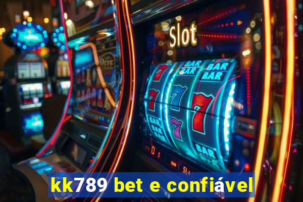 kk789 bet e confiável