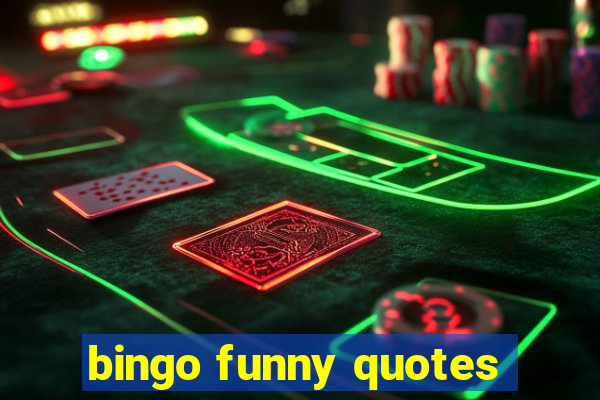 bingo funny quotes