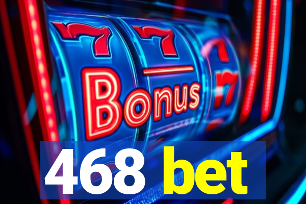 468 bet