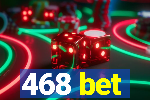 468 bet