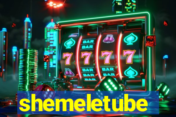 shemeletube