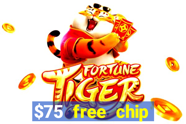 $75 free chip hallmark casino