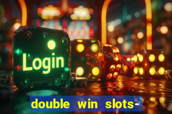 double win slots- vegas casino