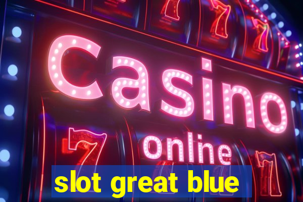 slot great blue