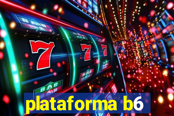 plataforma b6