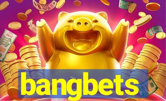 bangbets