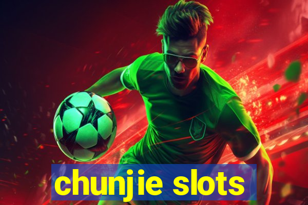 chunjie slots