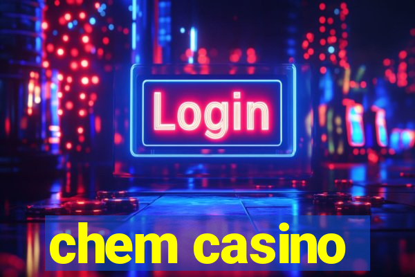 chem casino