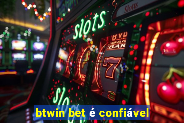 btwin bet é confiável