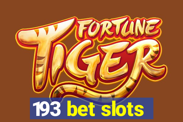 193 bet slots