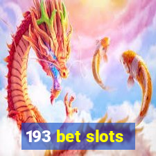 193 bet slots