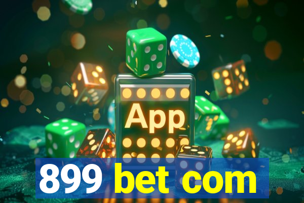 899 bet com