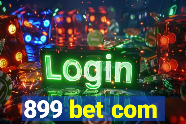 899 bet com