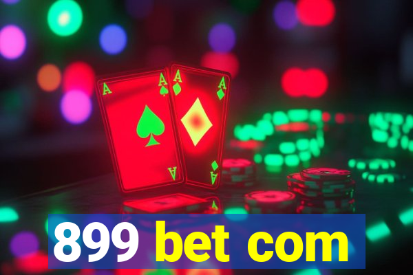 899 bet com