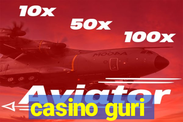 casino guri