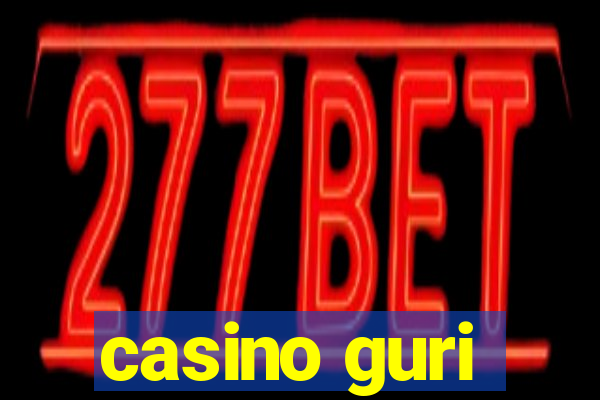 casino guri