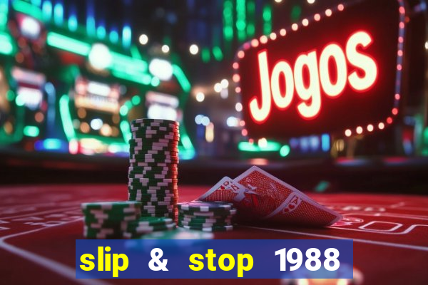 slip & stop 1988 bingo tarte!!!