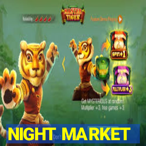 NIGHT MARKET