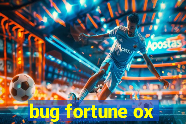 bug fortune ox