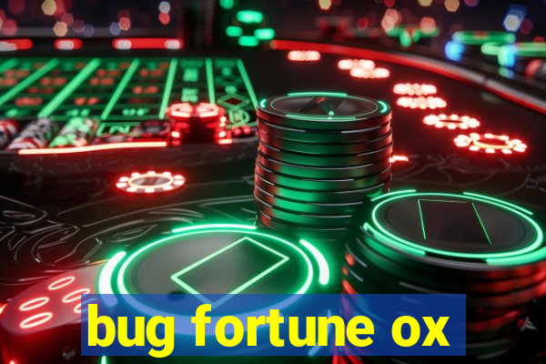 bug fortune ox