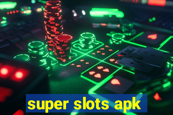 super slots apk