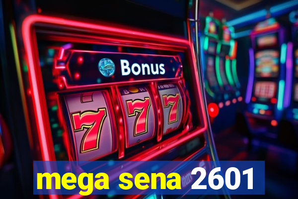 mega sena 2601