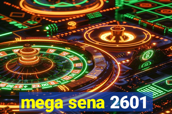 mega sena 2601