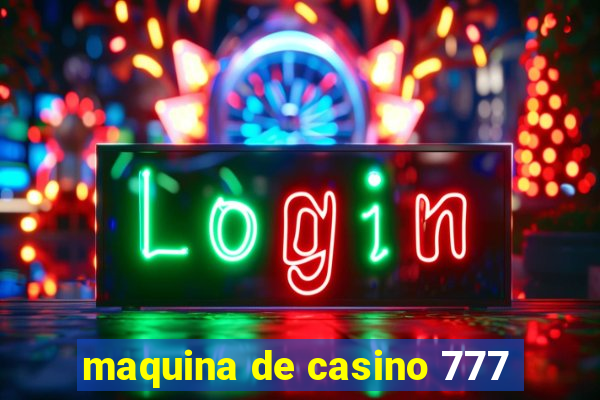 maquina de casino 777