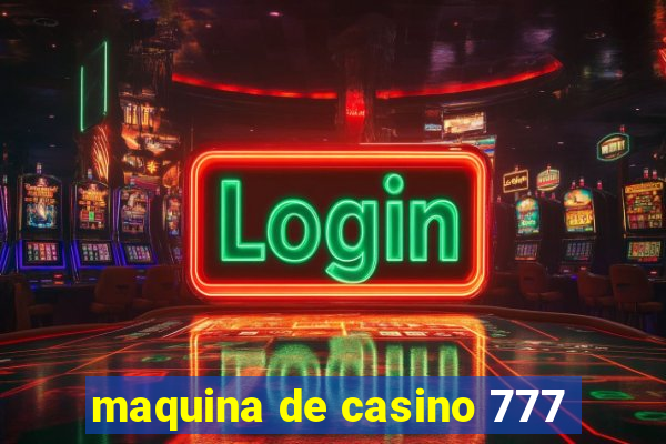 maquina de casino 777