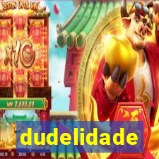 dudelidade