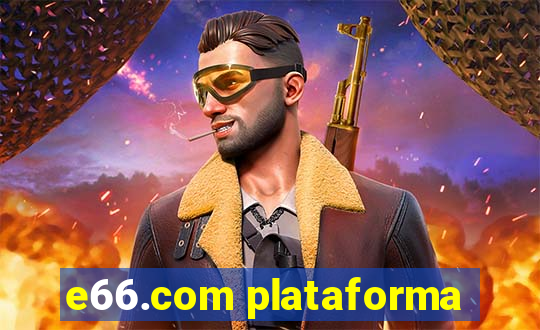 e66.com plataforma