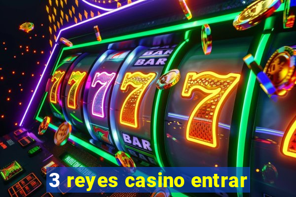 3 reyes casino entrar