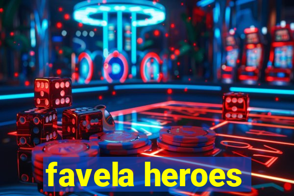 favela heroes