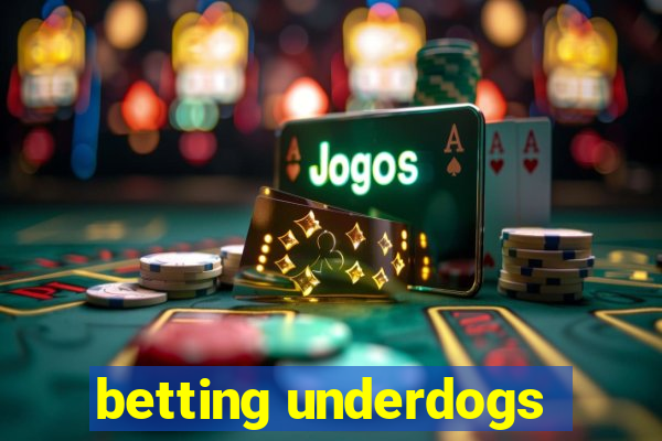 betting underdogs