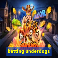 betting underdogs