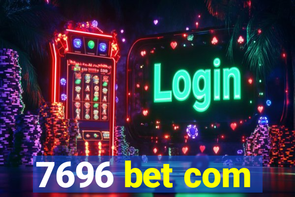 7696 bet com