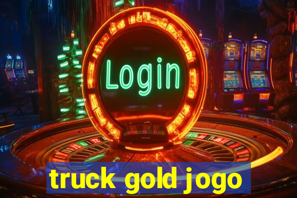 truck gold jogo