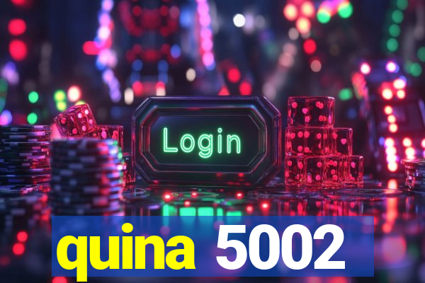 quina 5002