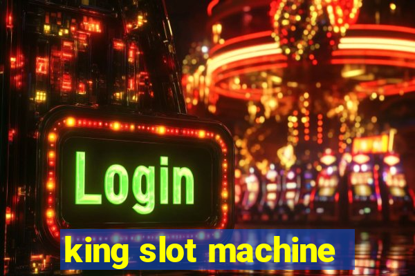 king slot machine